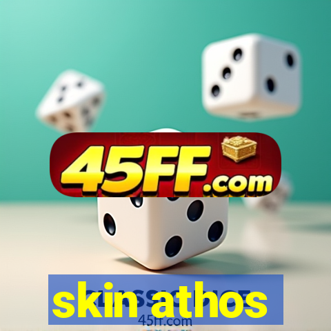 skin athos